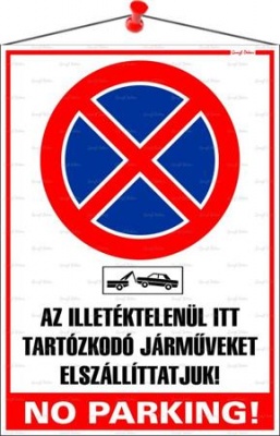 Információs tábla, 35x25 cm, "Az illetéktelenül itt tartózkodó járműveket elszállíttatjuk! No parking!"